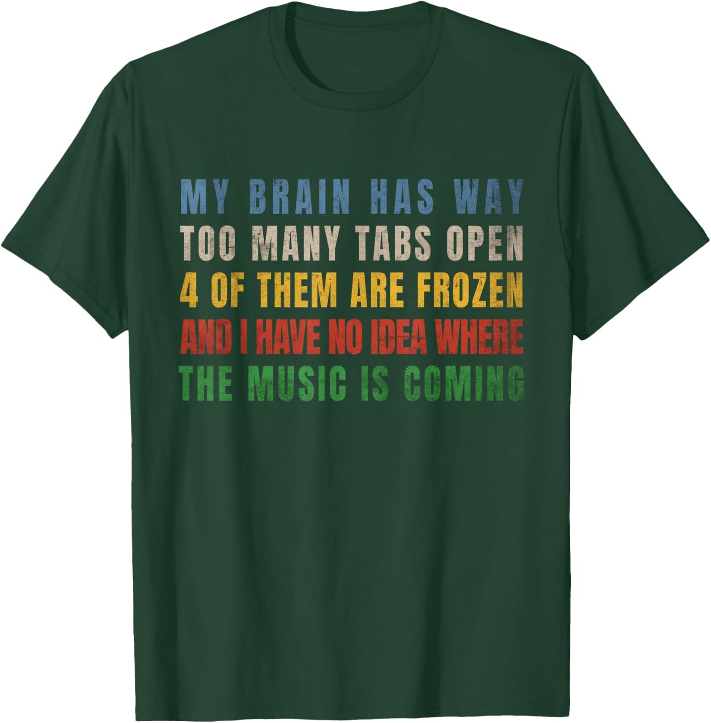 My Brain Has Way Too Many Tabs Open T-Shirt - T-Shirt | Forest