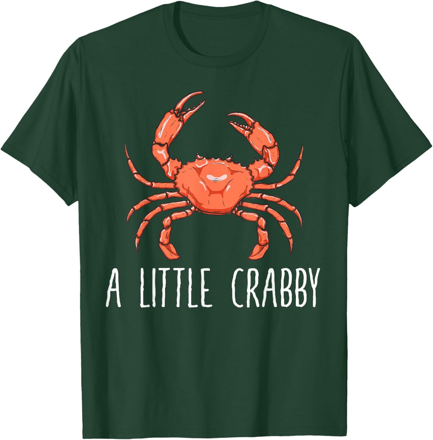 A Little Crabby | Funny Crab Lovers Gift T-Shirt - T-Shirt | Forest