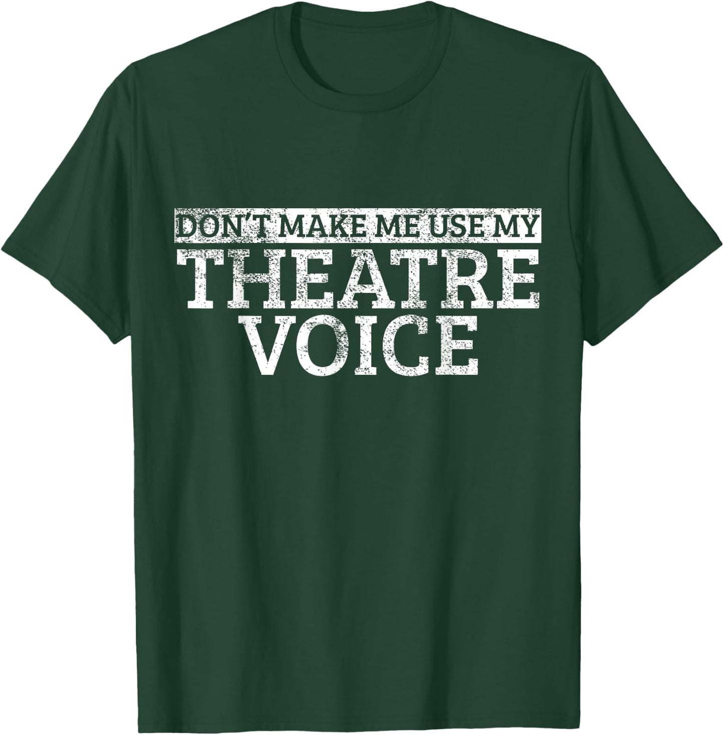 Lass mich nicht meine Theater Stimme benutzen T-Shirt - T-Shirt | Forest