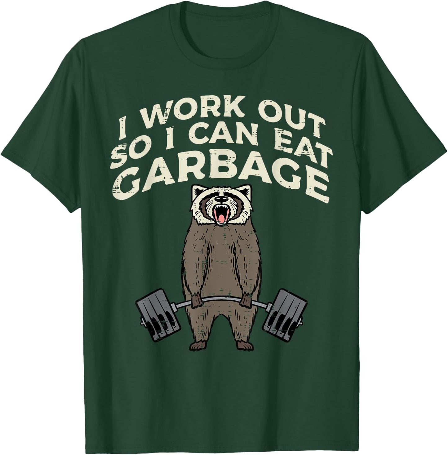 Raccoon I Workout So I Can Eat Garbage Gym Fitness Men Women T-Shirt - T-Shirt | Forest