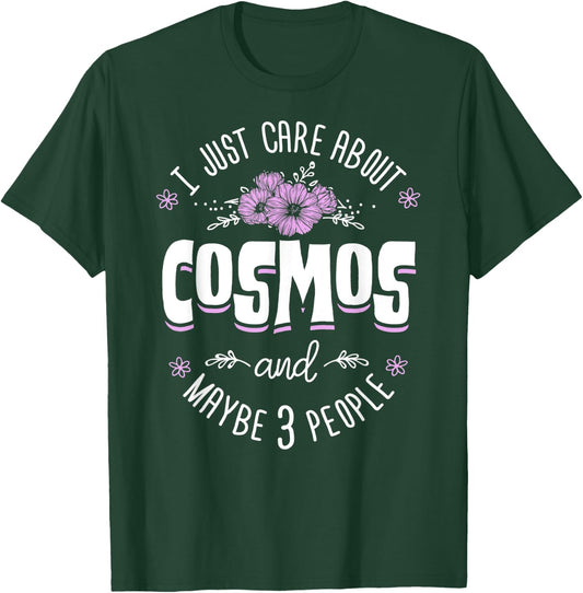 Cosmos Flower - I Just Care About Cosmos T-Shirt - T-Shirt | Forest