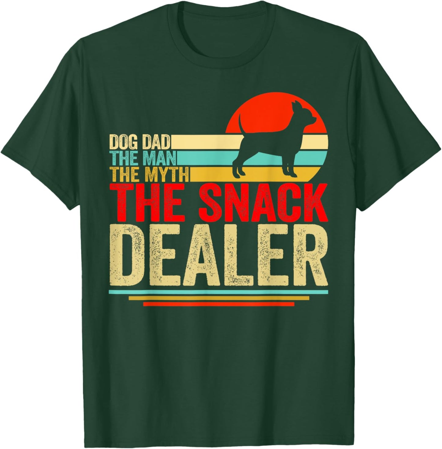 Chihuahua Dog Dad The Man The Myth Snack Dealer Fathers Day T-Shirt - T-Shirt | Forest