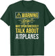 Warning May Spontaneously Talk About Airplanes Funny Pilot T-Shirt - T-Shirt | Forest