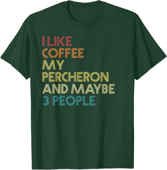 Percheron Horse Owner Gift Coffee Lover Quote Vintage Retro T-Shirt - T-Shirt | Forest