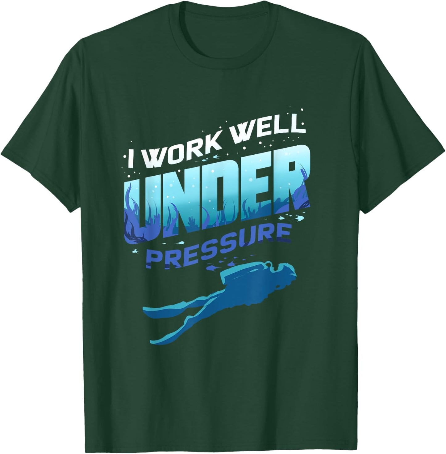 Funny Scuba Diver Quote Underwater for Diving Scuba Dive T-Shirt - T-Shirt | Forest