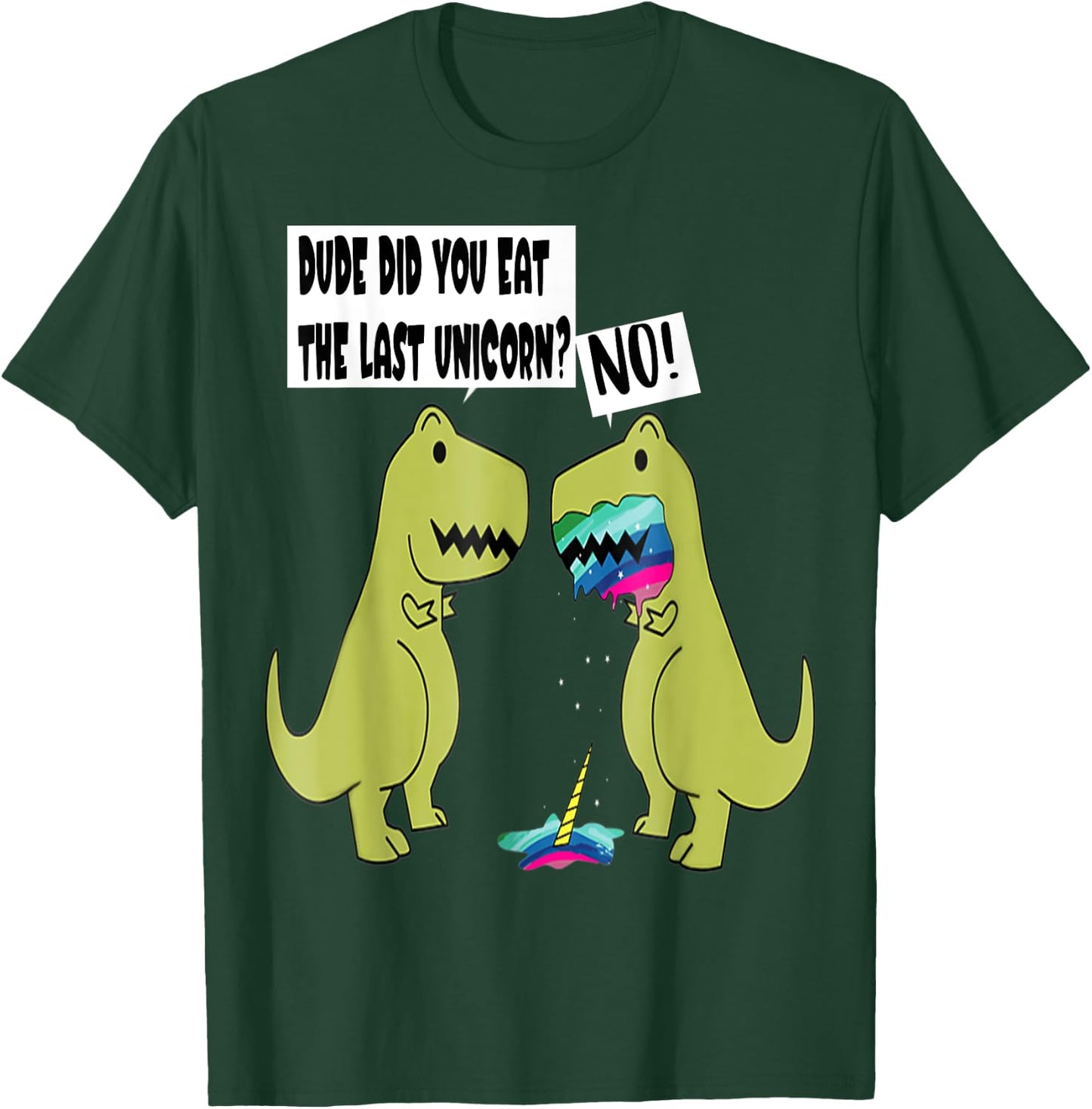 Funny Did You Eat The Last Unicorn Dinosaur T-Shirt - T-Shirt | Forest