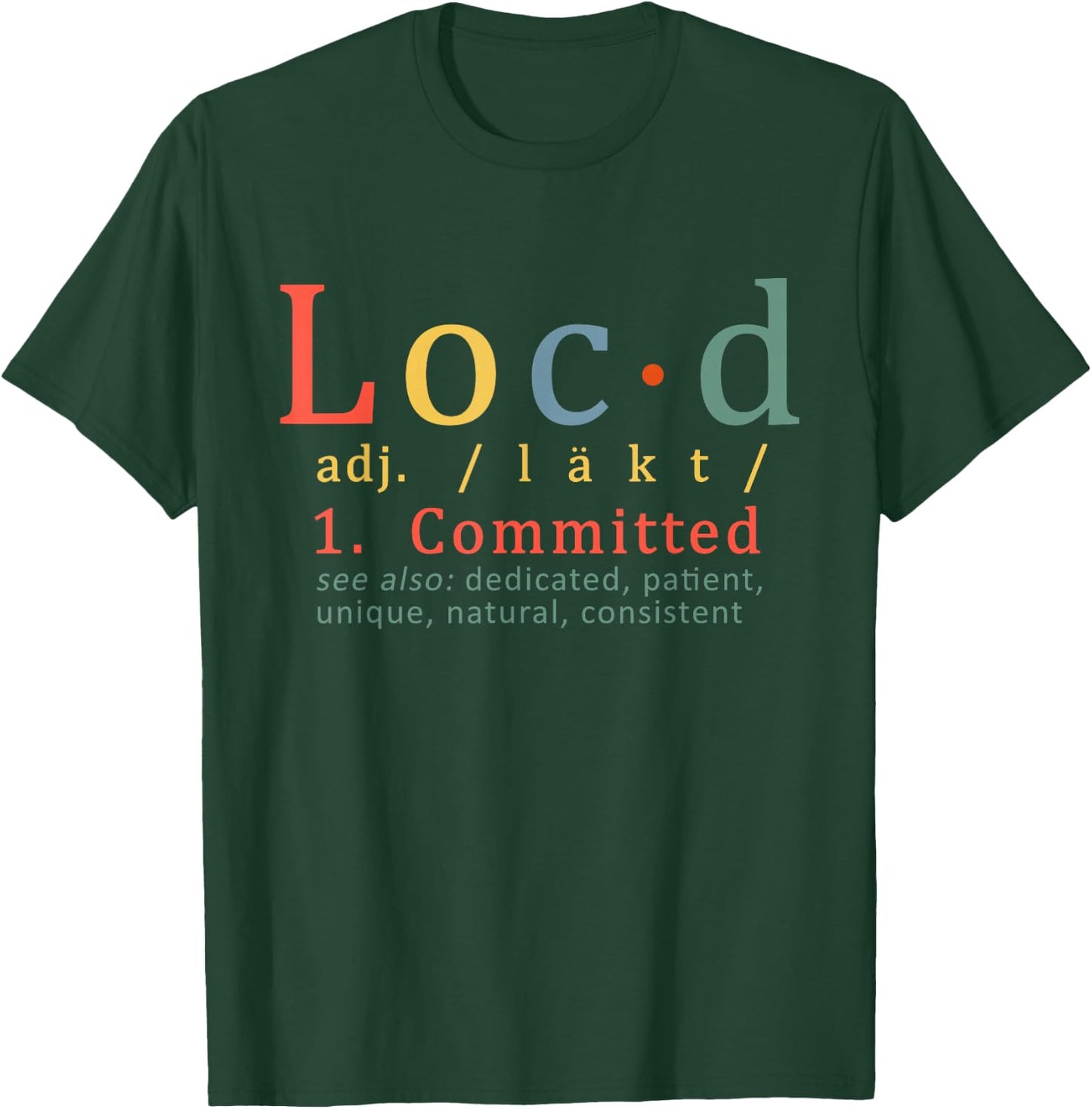 Loc'd Definition Funny T-Shirt - T-Shirt | Forest