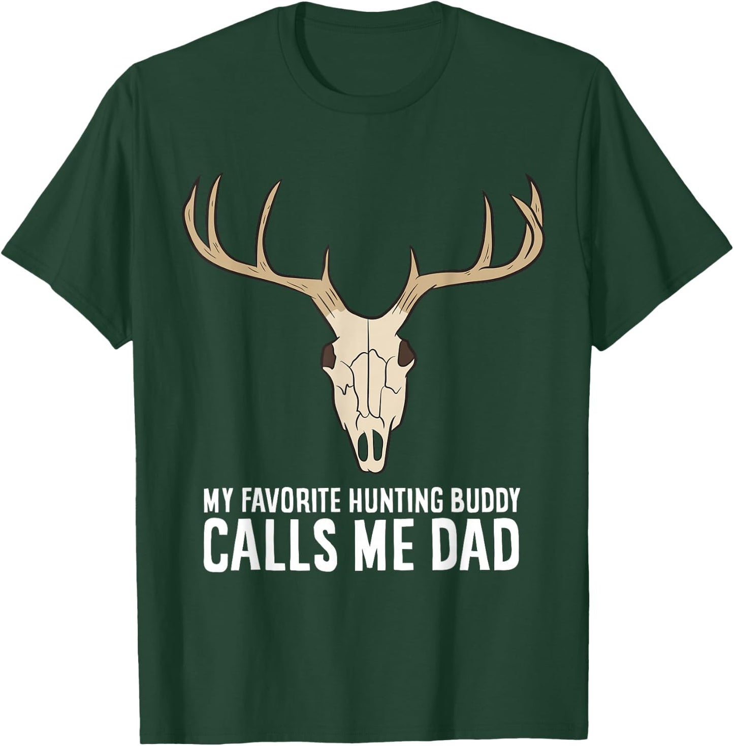 My Favorite Hunting Buddy Calls Me Dad Hunting Dad T-Shirt - T-Shirt | Forest