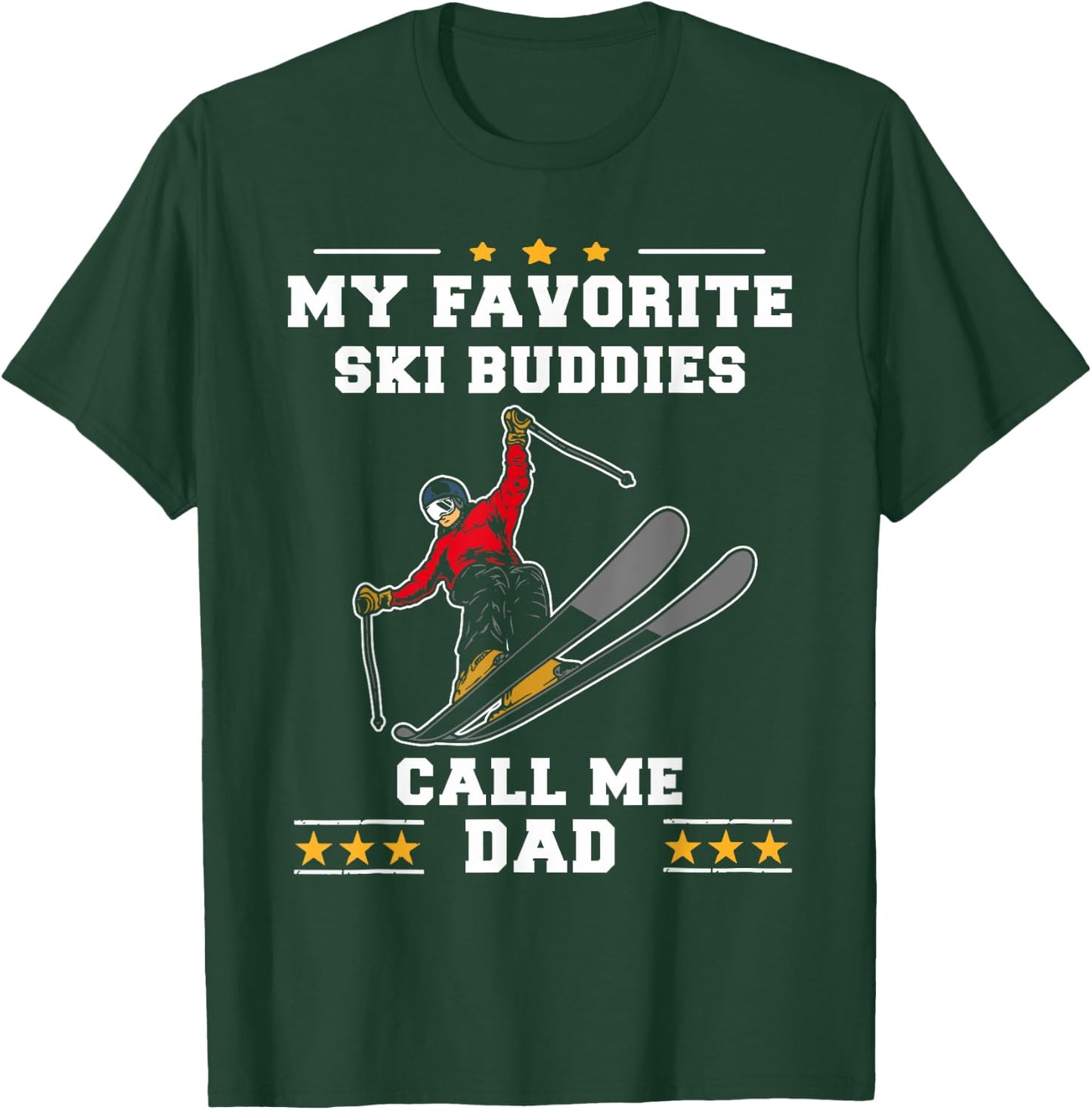 Skiing - My Favorite Ski Buddies Call Me Dad Father's Day T-Shirt - T-Shirt | Forest