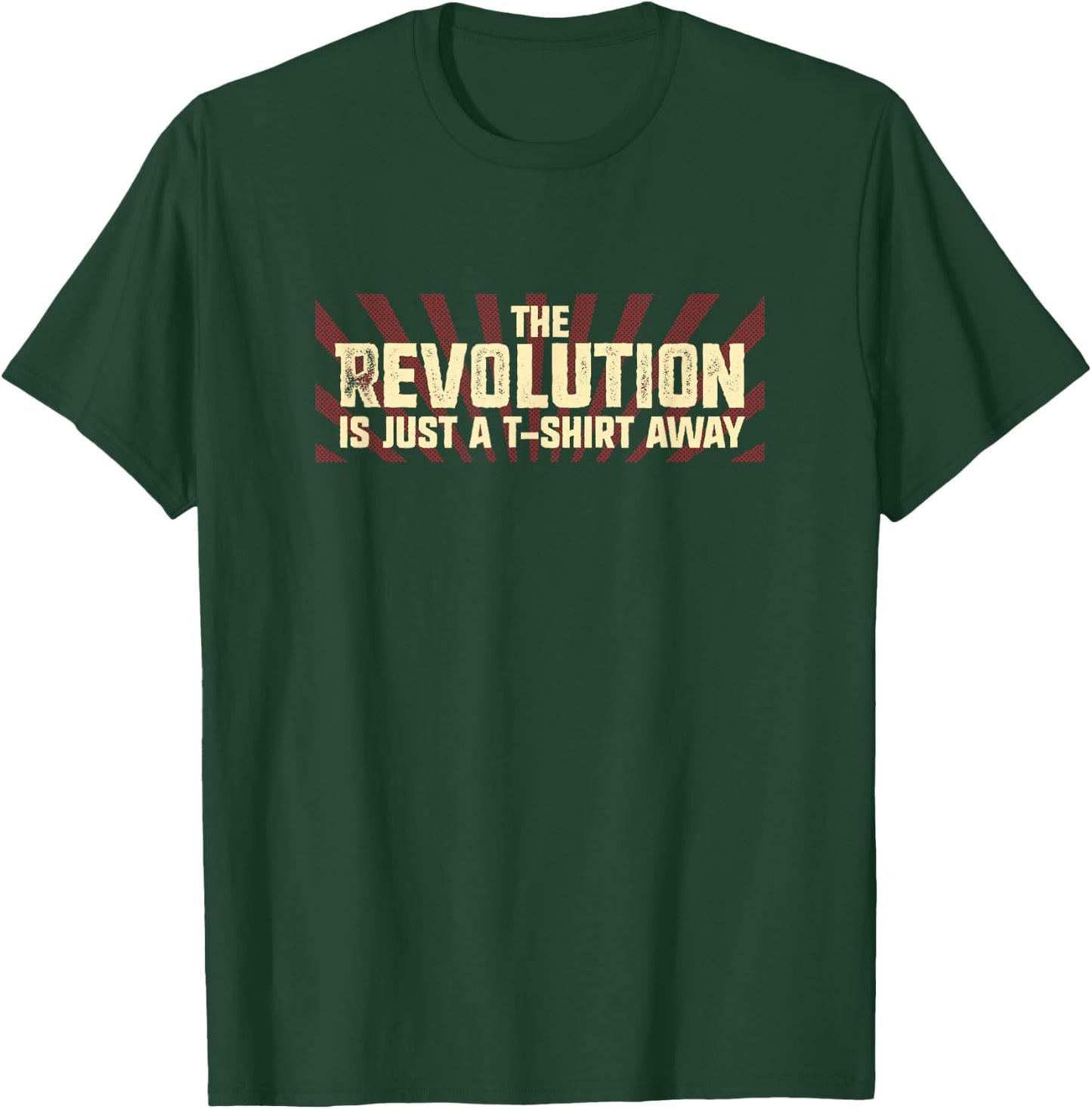 The Revolution is Just a Away T-Shirt - T-Shirt | Forest