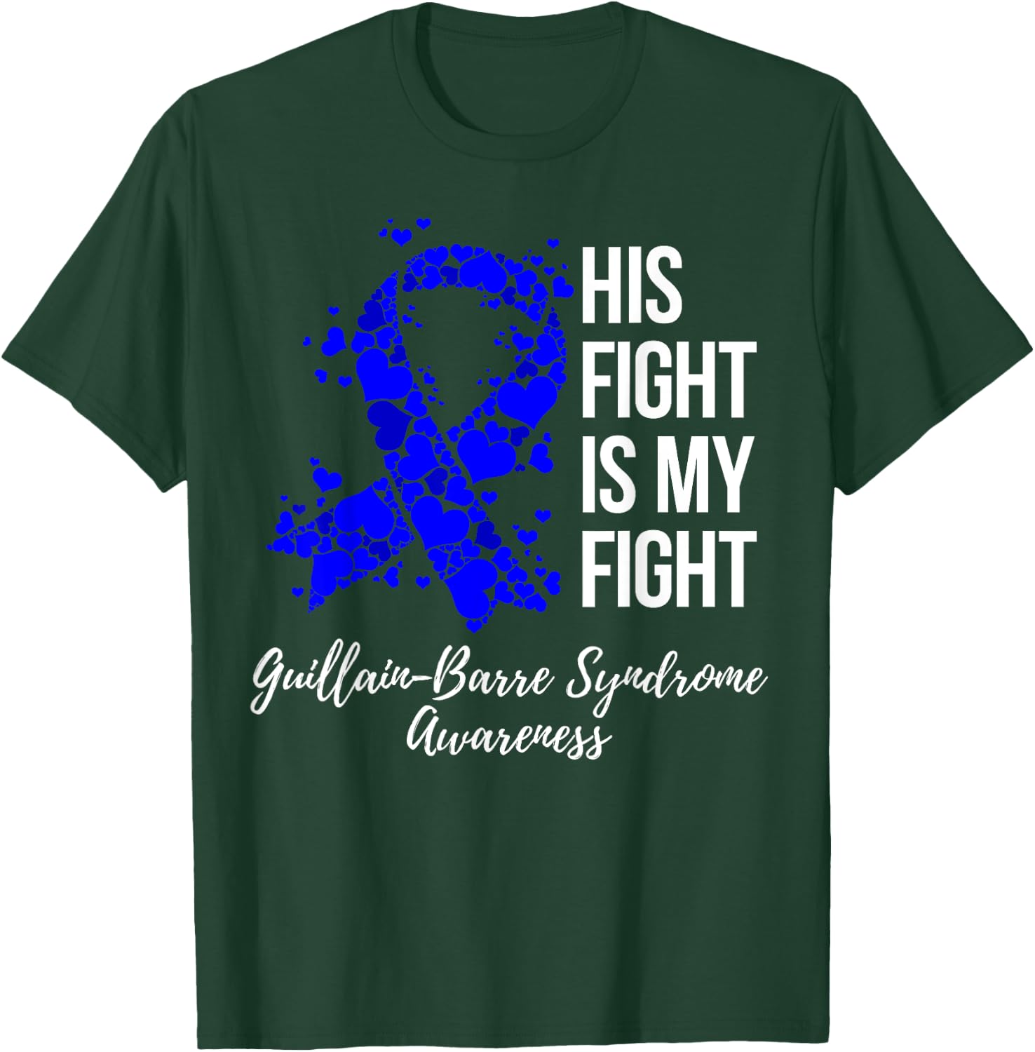 His Fight Is My Fight Guillain-Barre Syndrome Awareness T-Shirt - T-Shirt | Forest