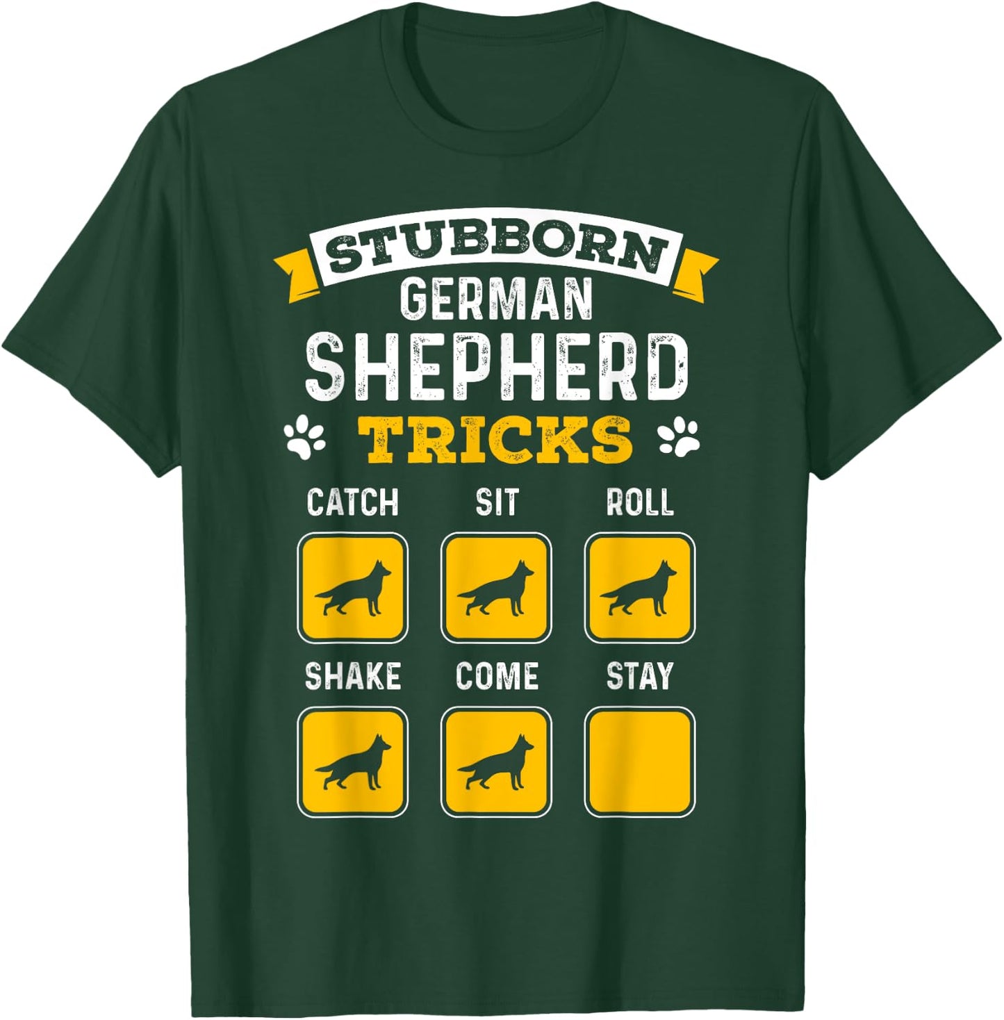 Stubborn German Shepherd Tricks Funny German Shepherd Gifts T-Shirt - T-Shirt | Forest