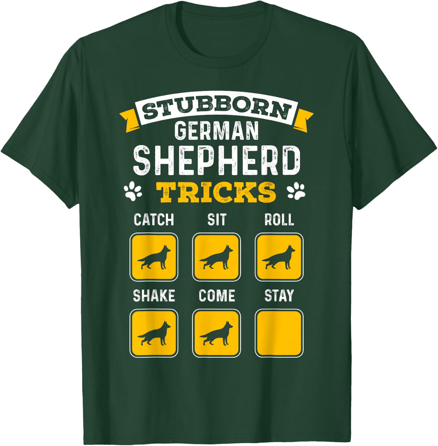 Stubborn German Shepherd Tricks Funny German Shepherd Gifts T-Shirt - T-Shirt | Forest