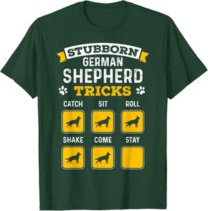 Stubborn German Shepherd Tricks Funny German Shepherd Gifts T-Shirt - T-Shirt | Forest