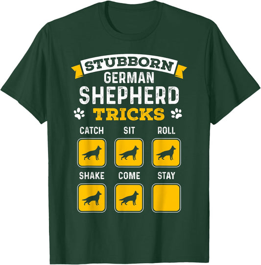 Stubborn German Shepherd Tricks Funny German Shepherd Gifts T-Shirt - T-Shirt | Forest