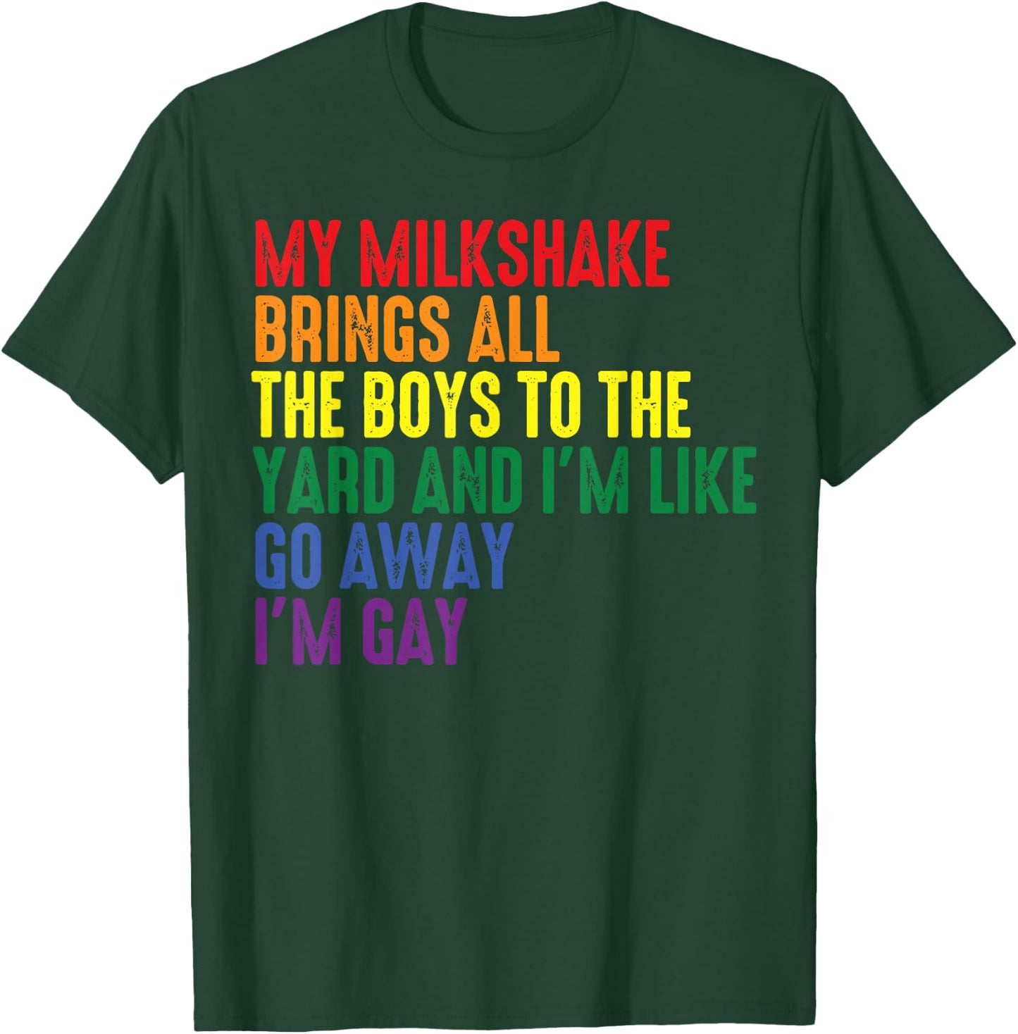 My Milkshake Brings All The Boys to The Yard I'm Gay Small T-Shirt - T-Shirt | Forest