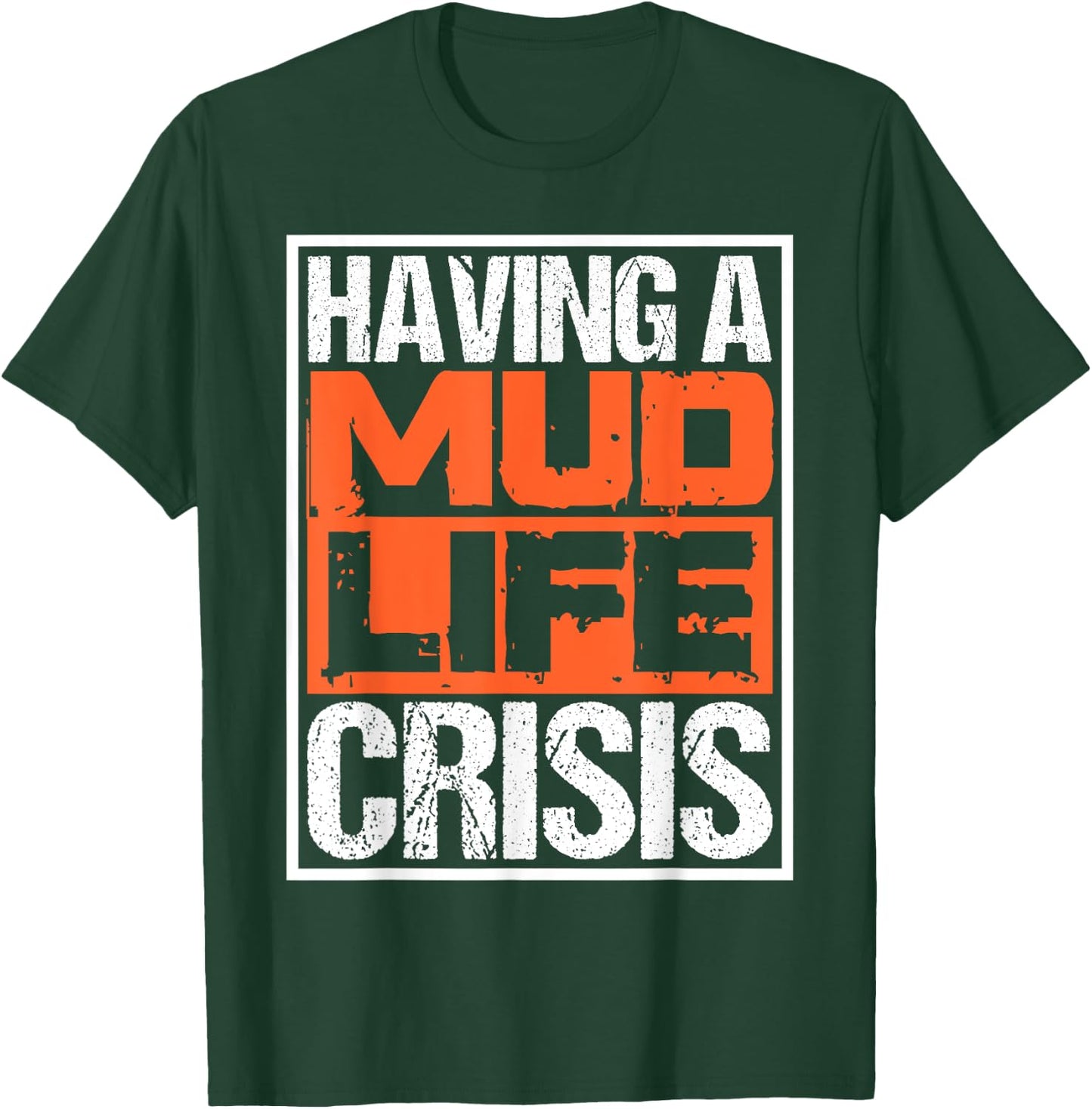 Funny ATV Four Wheeler Quotes Having Mud Life Crisis T-Shirt - T-Shirt | Forest