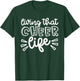 Living That Cheer Life Cheerleader Dance Cute Funny T-Shirt - T-Shirt | Forest