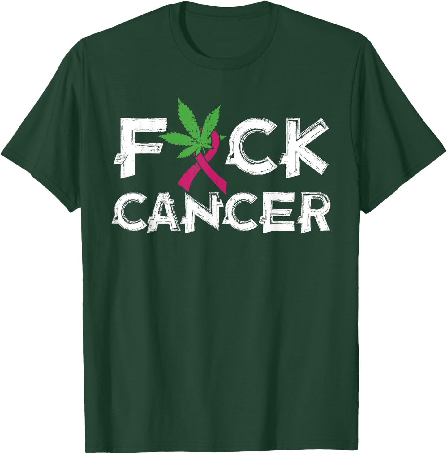 Pot Leaf Cannabis gift | Fuck Cancer gift T-Shirt - T-Shirt | Forest