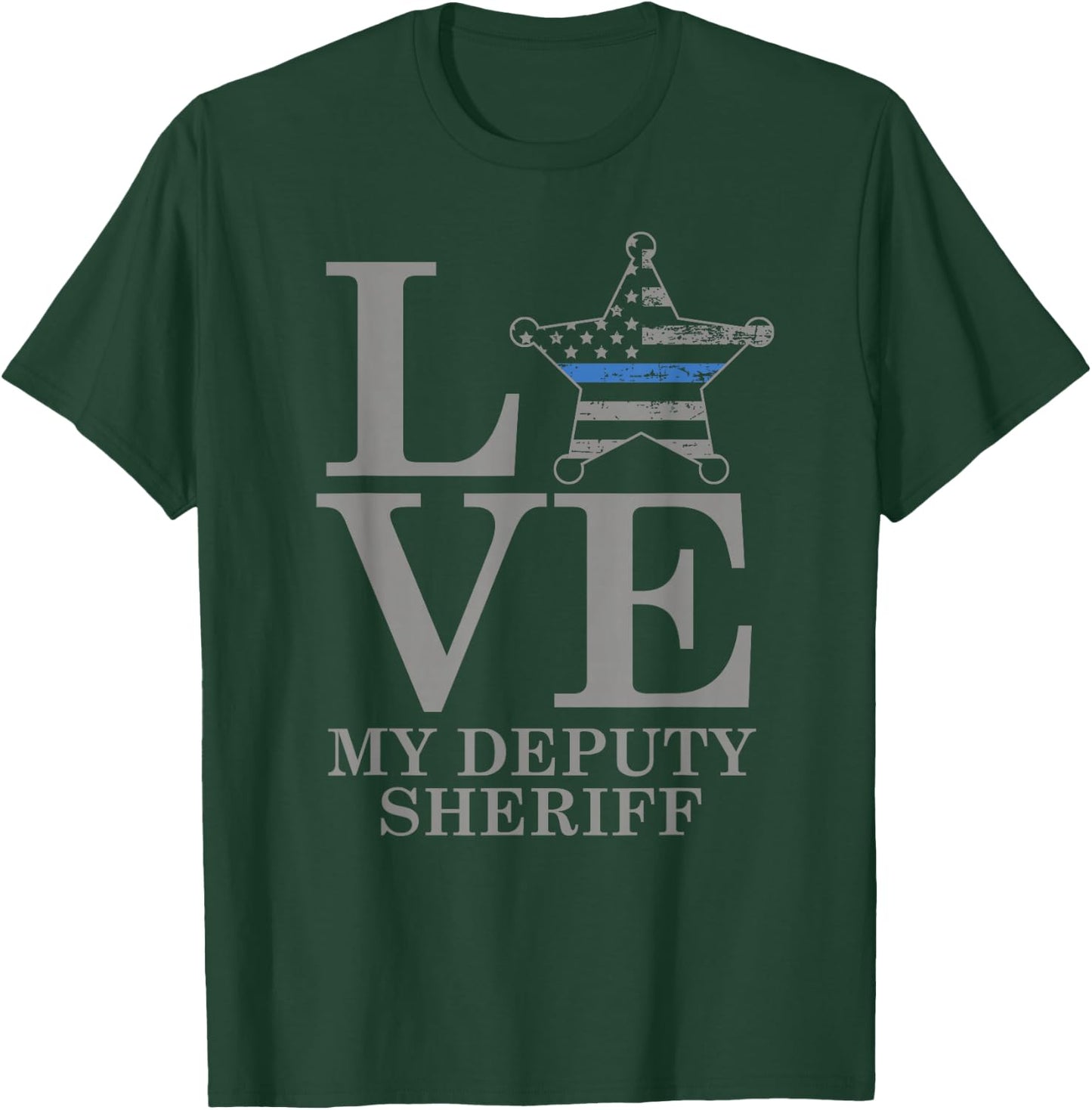 Sheriff Deputy Wife Mom Gift Love My Deputy Sheriff T-Shirt - T-Shirt | Forest