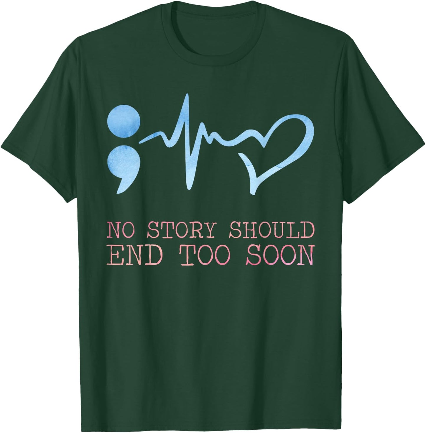 No story should end too soon for a Prevention Awareness T-Shirt - T-Shirt | Forest