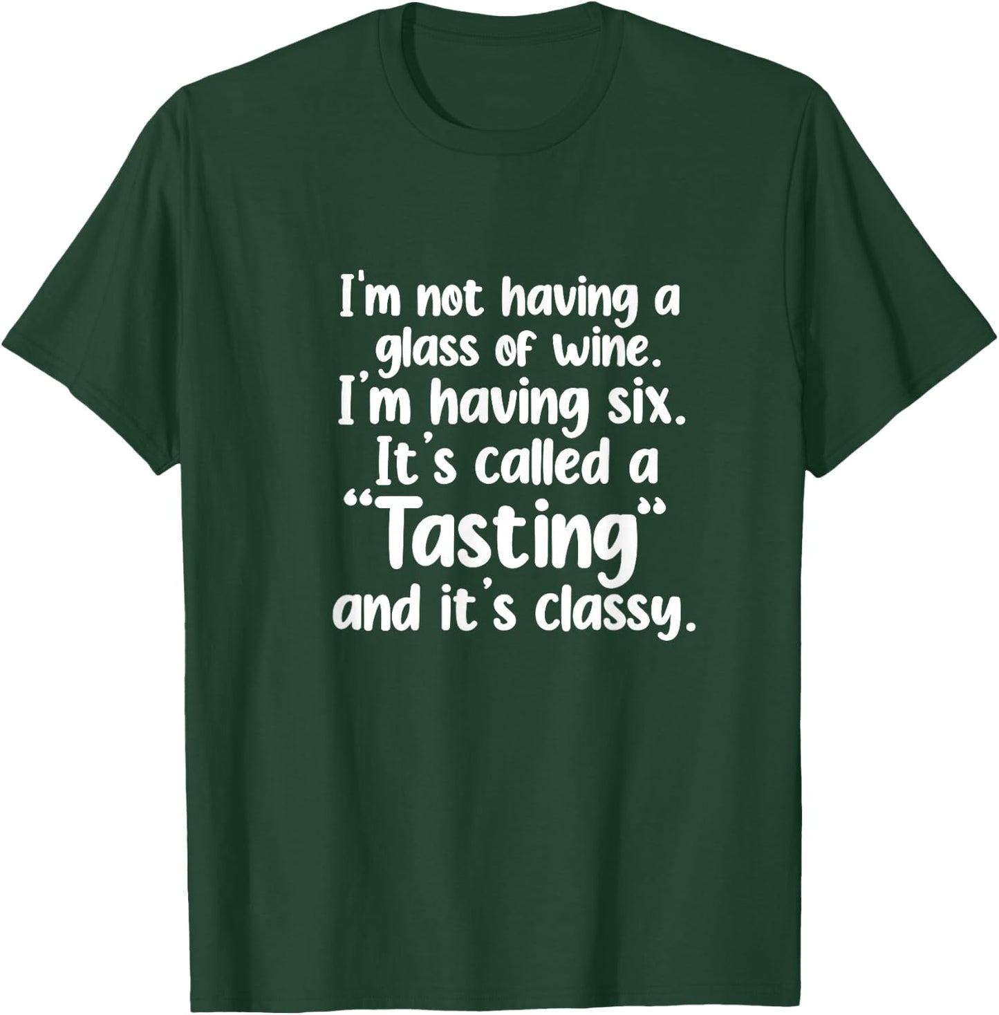 I'm Not Having A Glass Of Wine Funny Wine Drinker Drinking T-Shirt - T-Shirt | Forest