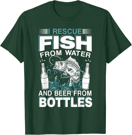 I Rescue Fish From Water And Beer From Bottles Fisherman T-Shirt - T-Shirt | Forest