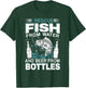 I Rescue Fish From Water And Beer From Bottles Fisherman T-Shirt - T-Shirt | Forest