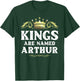 Kings Are Named ARTHUR Gift Funny Personalized Name Joke Men T-Shirt - T-Shirt | Forest