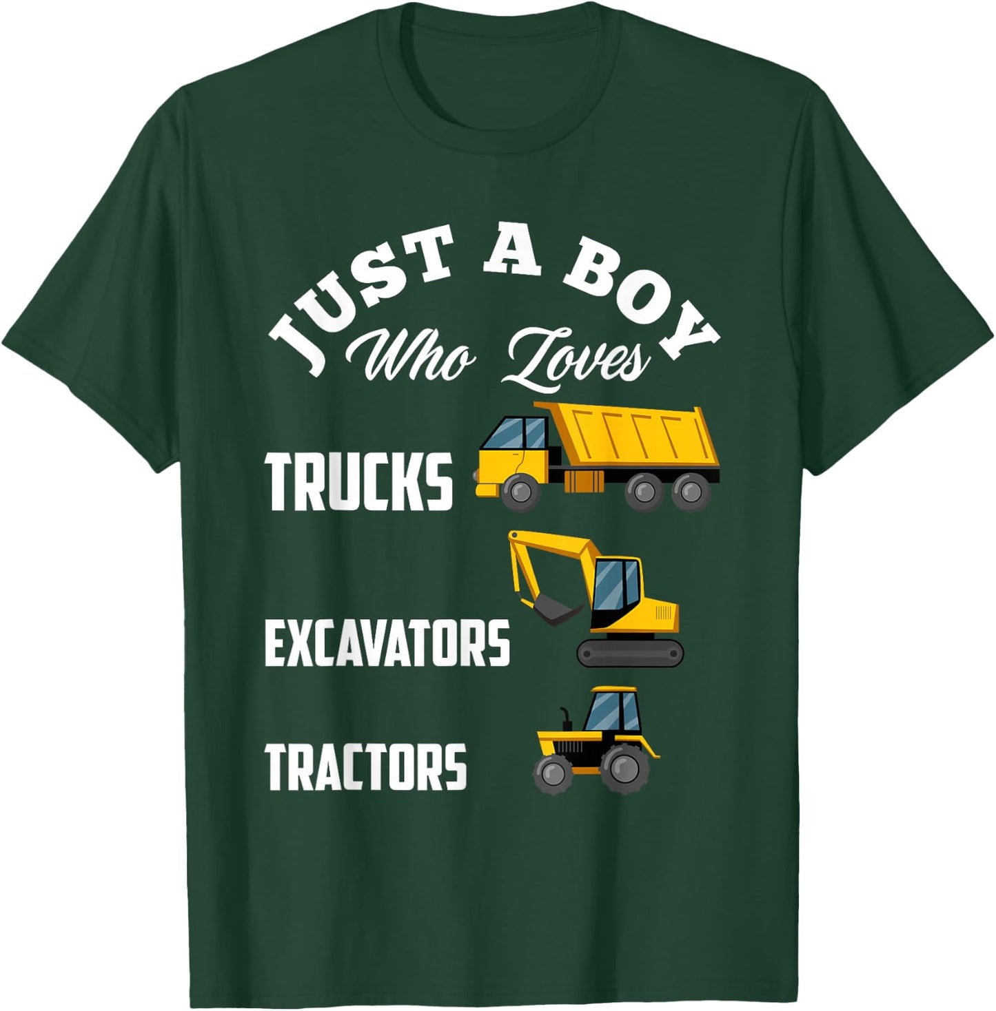 Kids Just A Boy Who Loves Trucks Excavators Tractors Boys T-Shirt - T-Shirt | Forest
