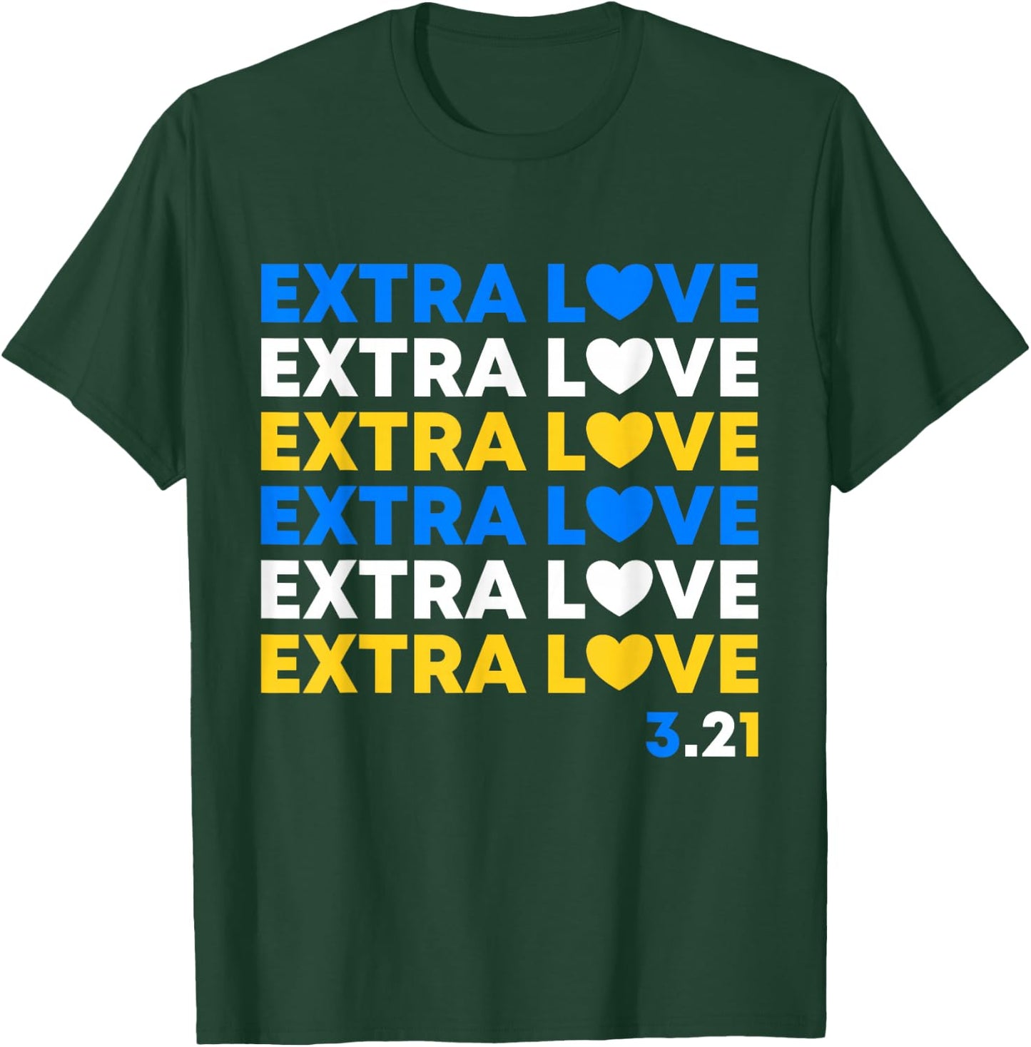 Extra Love World Down Syndrome Awareness Day March 21 T21 T-Shirt - T-Shirt | Forest
