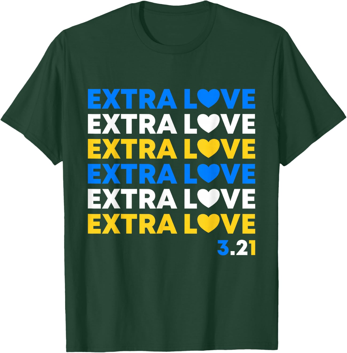 Extra Love World Down Syndrome Awareness Day March 21 T21 T-Shirt - T-Shirt | Forest