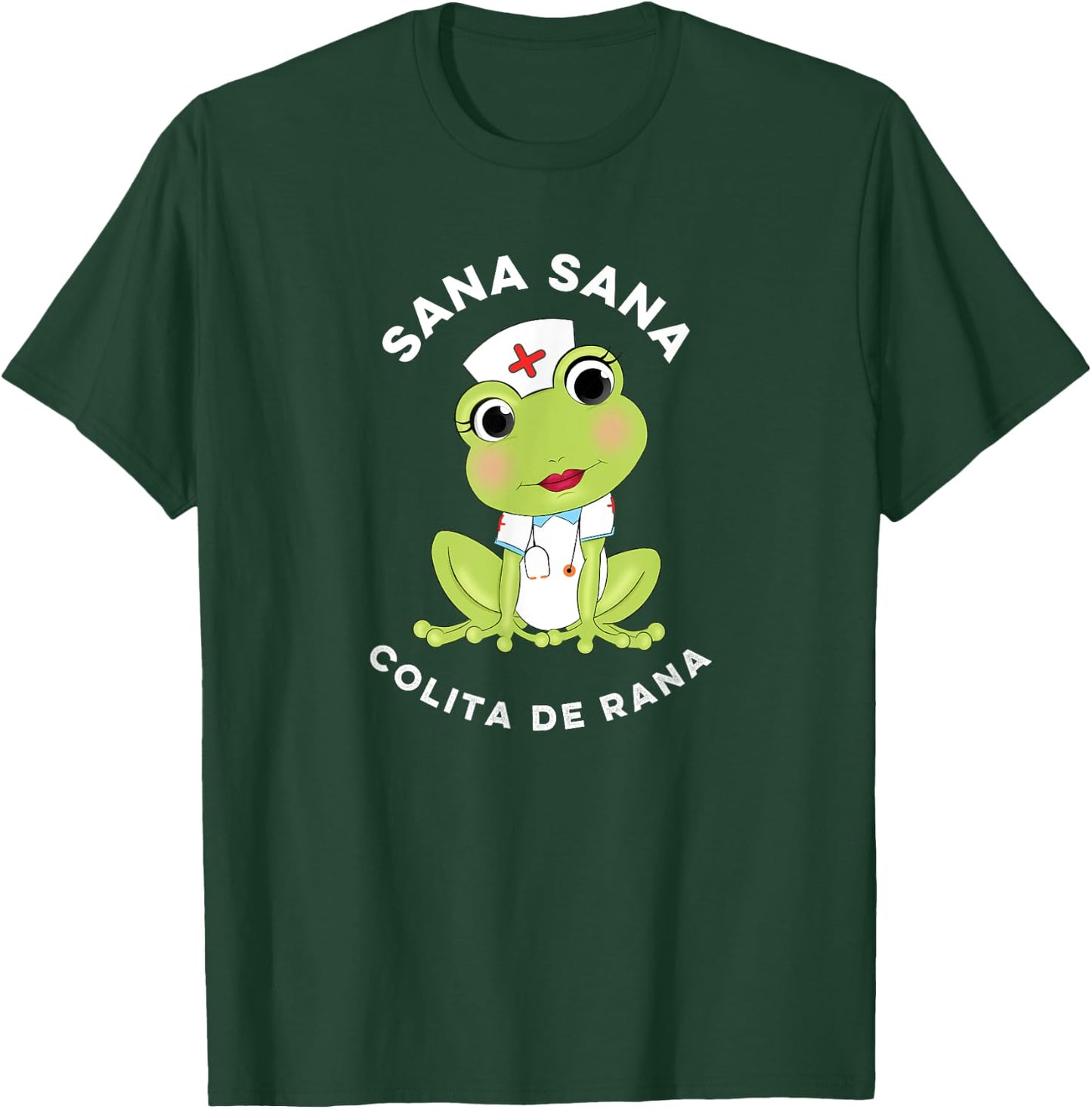 Sana Sana Colita De Rana Cute Mexican Nurse Spanish Playera T-Shirt - T-Shirt | Forest
