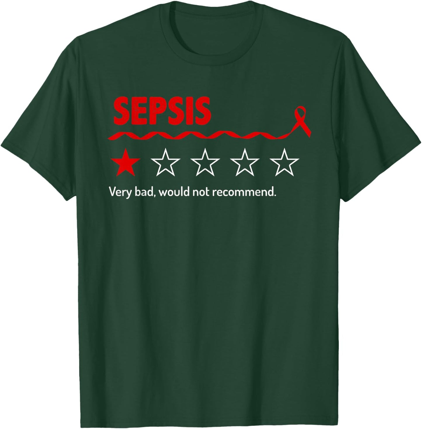Sepsis Review Very Bad Would Not Recommend 1 Star Rating T-Shirt - T-Shirt | Forest