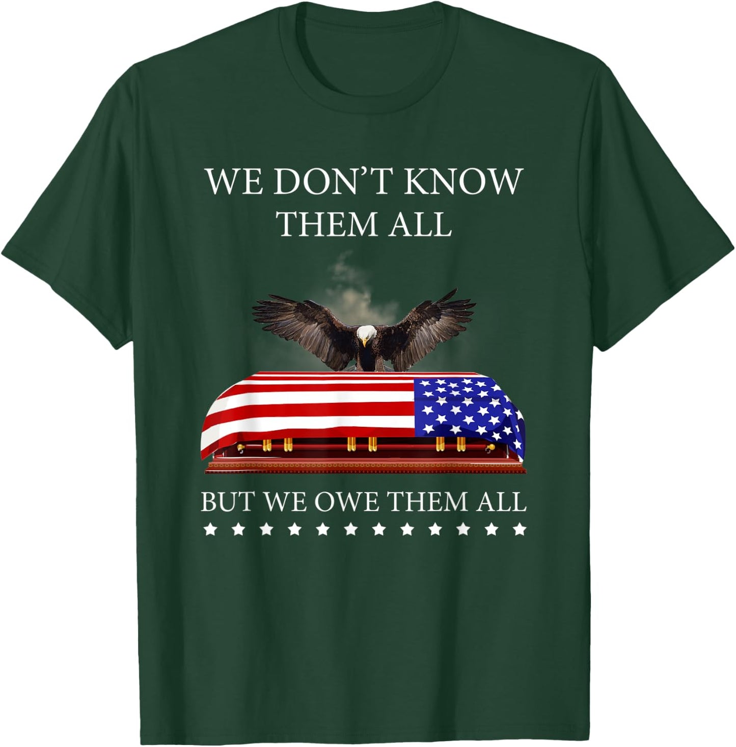 We Don't Know Them All But We Owe Them All Eagle USA Flag T-Shirt - T-Shirt | Forest
