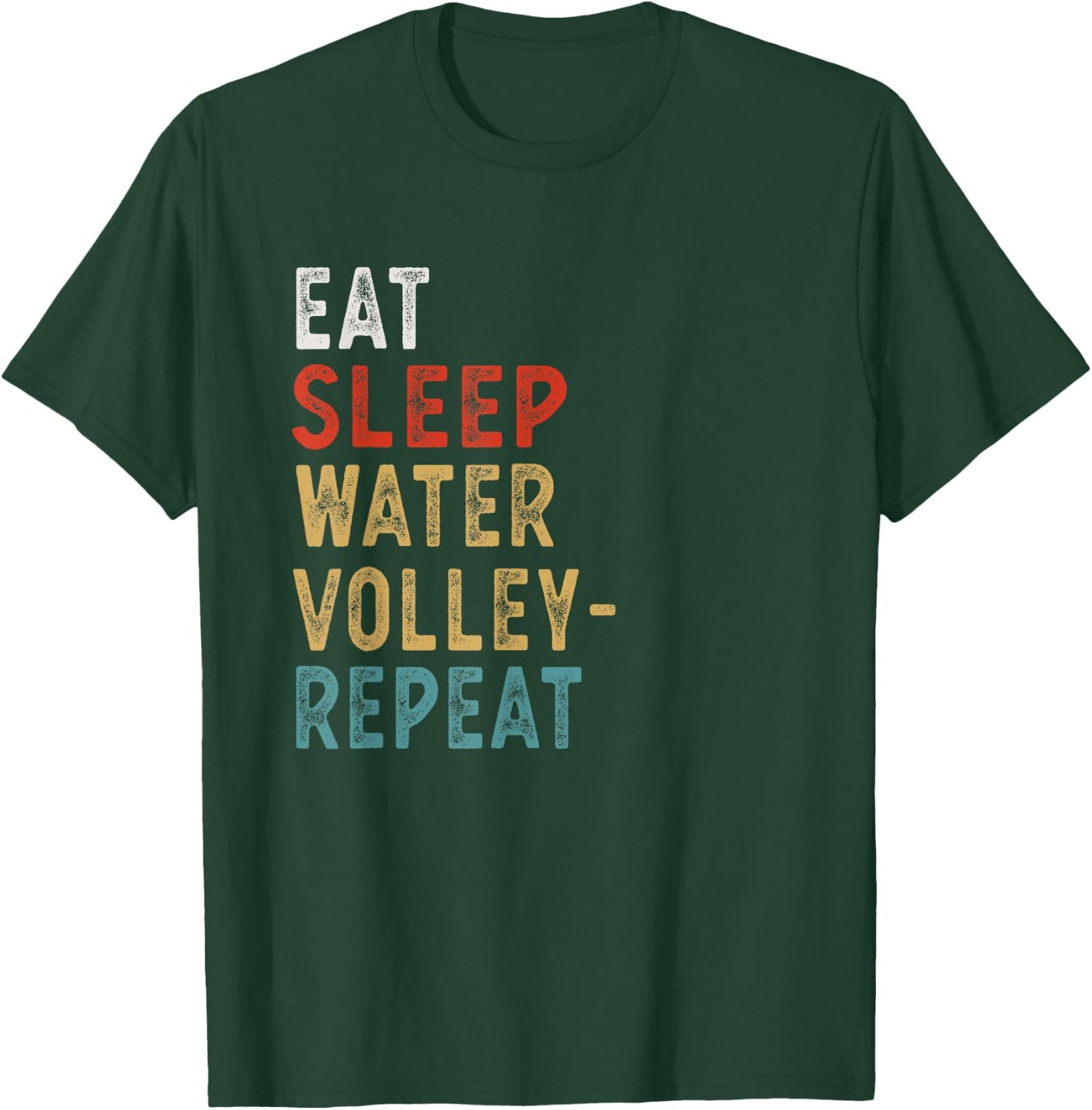 Eat Sleep Water Volleyball Repeat Funny Player Gift T-Shirt - T-Shirt | Forest