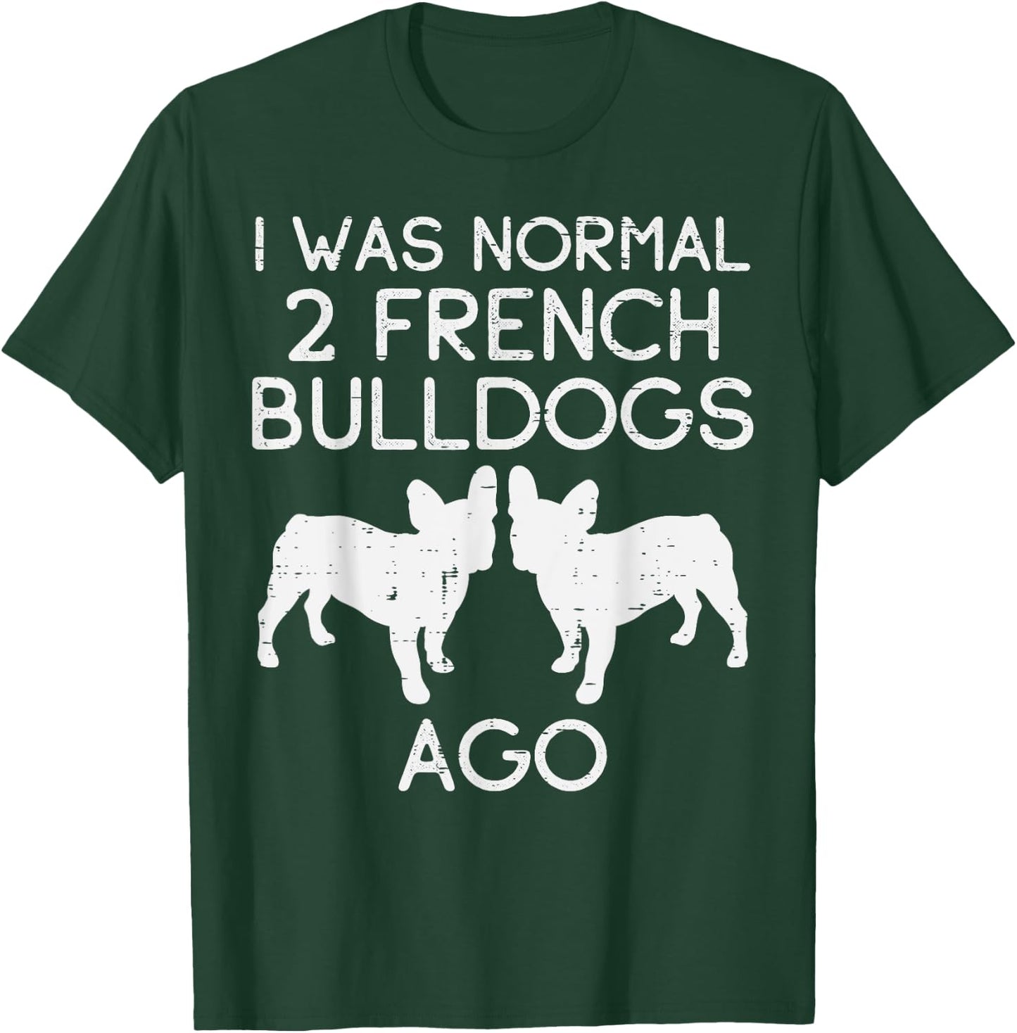 Normal 2 French Bulldogs Ago Frenchie Dog Lover Owner Gift T-Shirt - T-Shirt | Forest