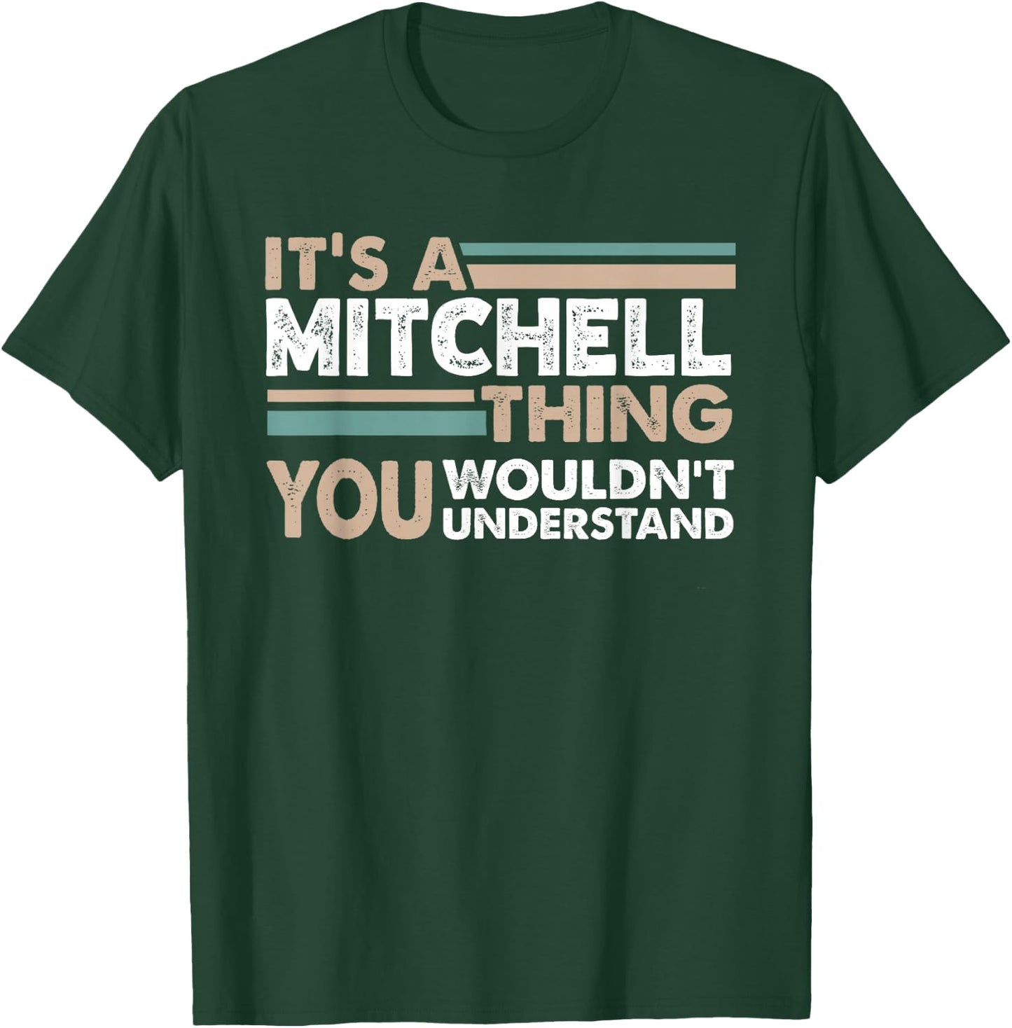 It's A Mitchell Thing You Wouldn't Understand Family Name T-Shirt - T-Shirt | Forest