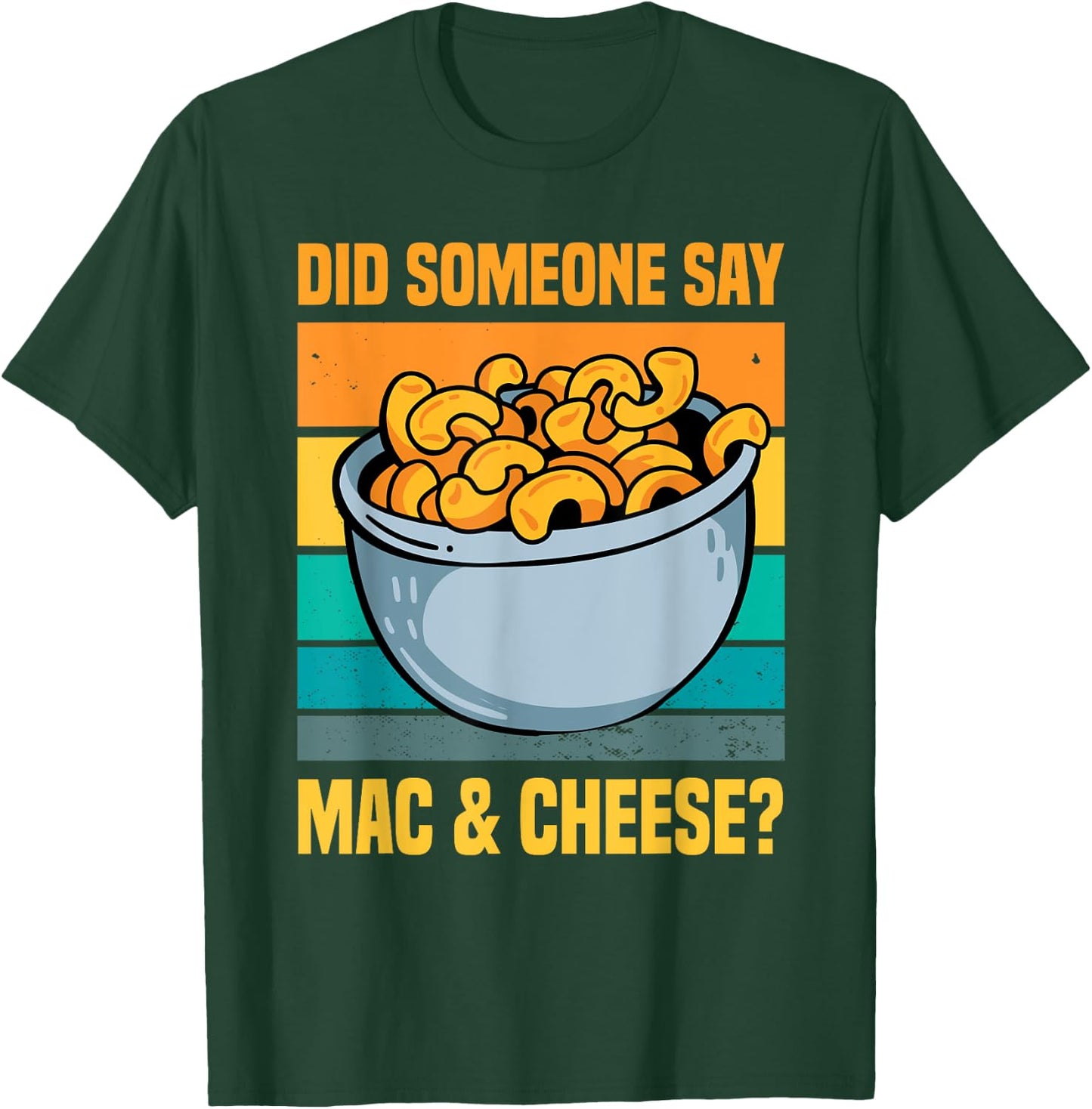 Funny Mac And Cheese Macaroni Pasta Food Lover Men Women T-Shirt - T-Shirt | Forest