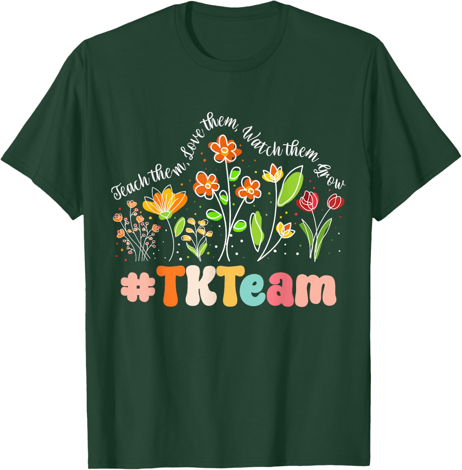 TK Team Appreciation Week Teacher Back to School T-Shirt - T-Shirt | Forest