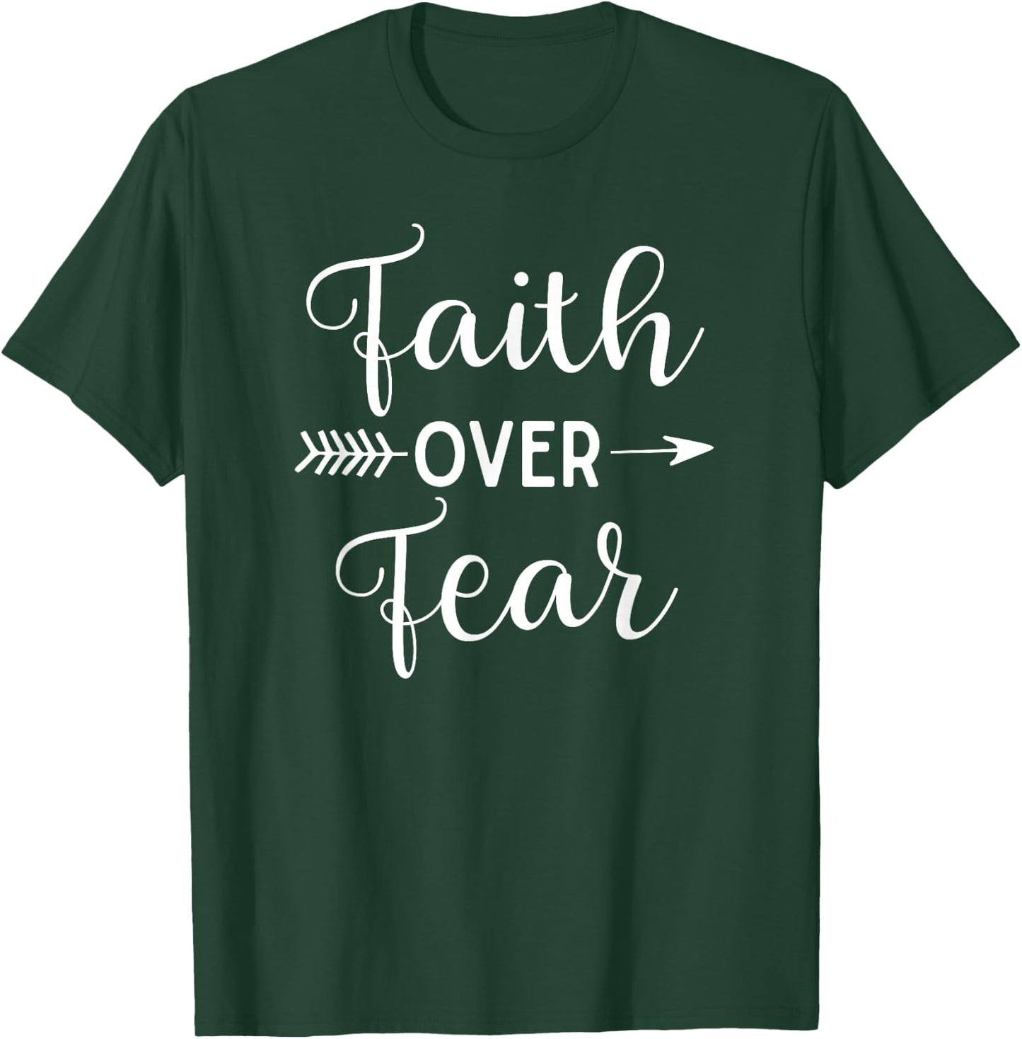 Faith Over Fear Arrow Cute Lettering Inspirational Christian T-Shirt - T-Shirt | Forest