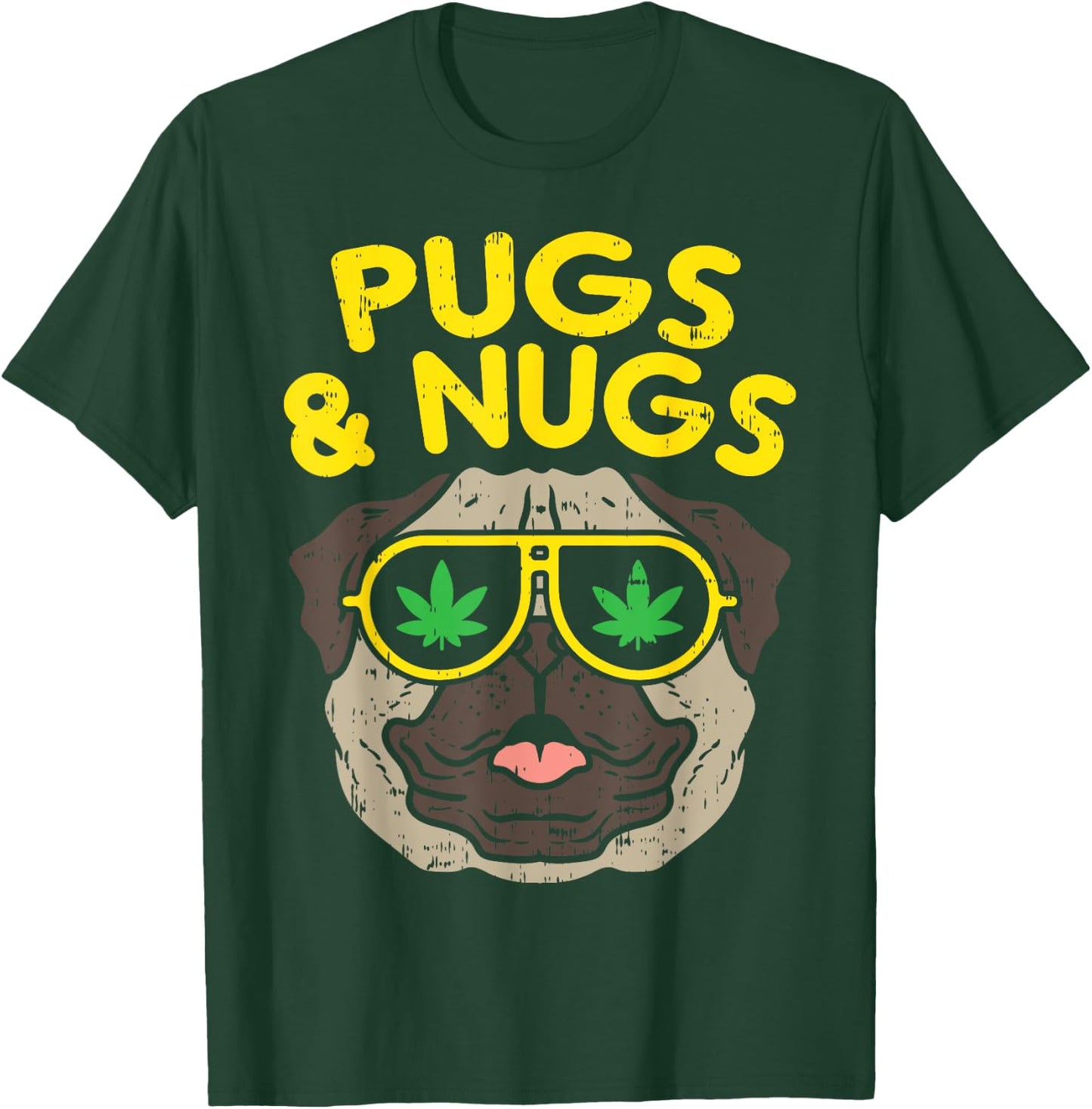 Pugs And Nugs Dog Weed Cannabis 420 THC Smoking Stoner Gift T-Shirt - T-Shirt | Forest