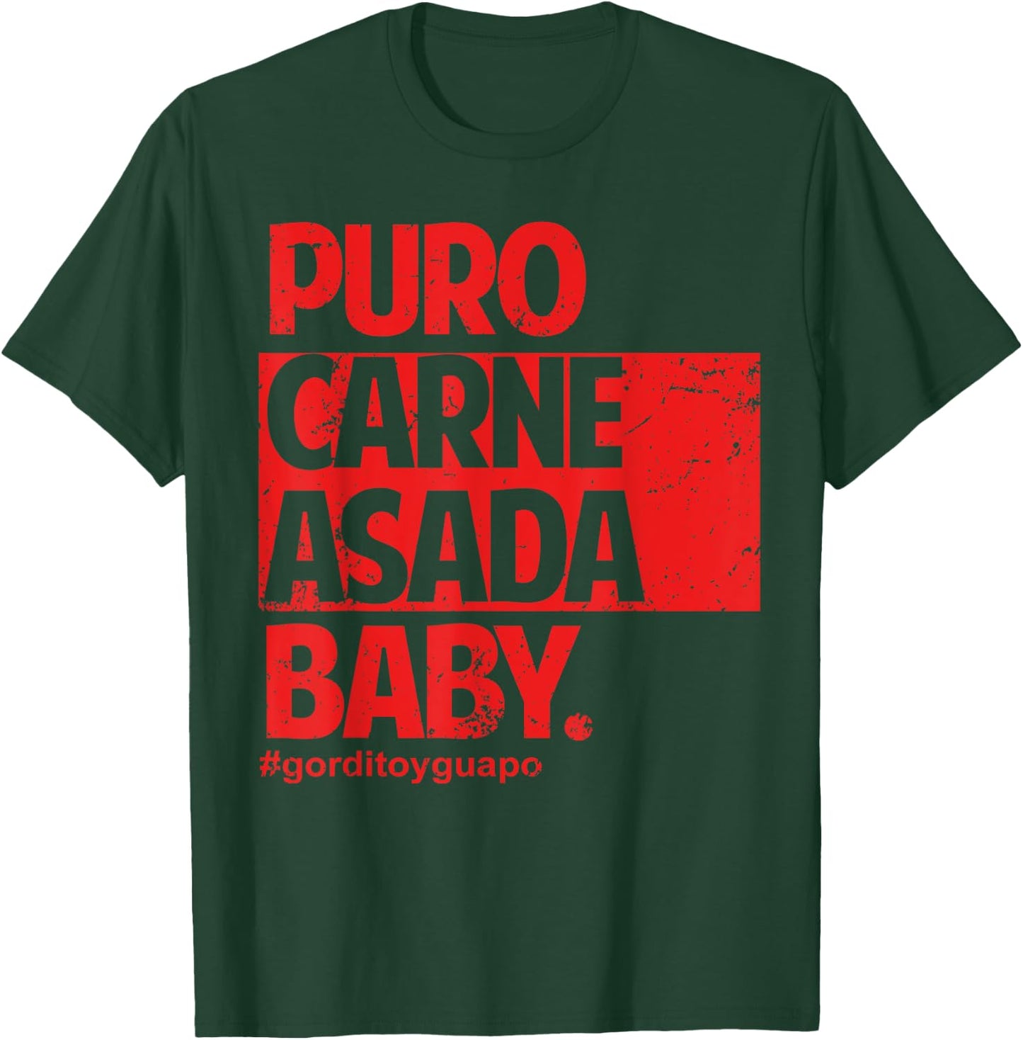 Puro Carne Asada #gorditoyguapo T-Shirt - T-Shirt | Forest