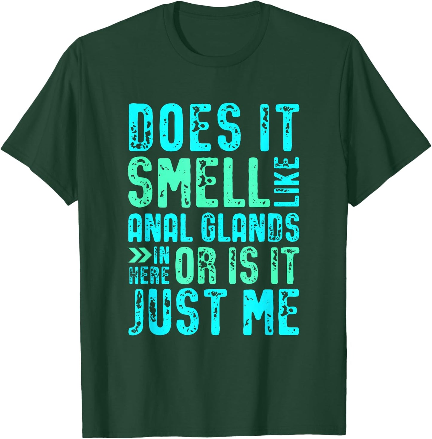 Does it Smell Like Anal Glands Funny Vet tech T-Shirt - T-Shirt | Forest