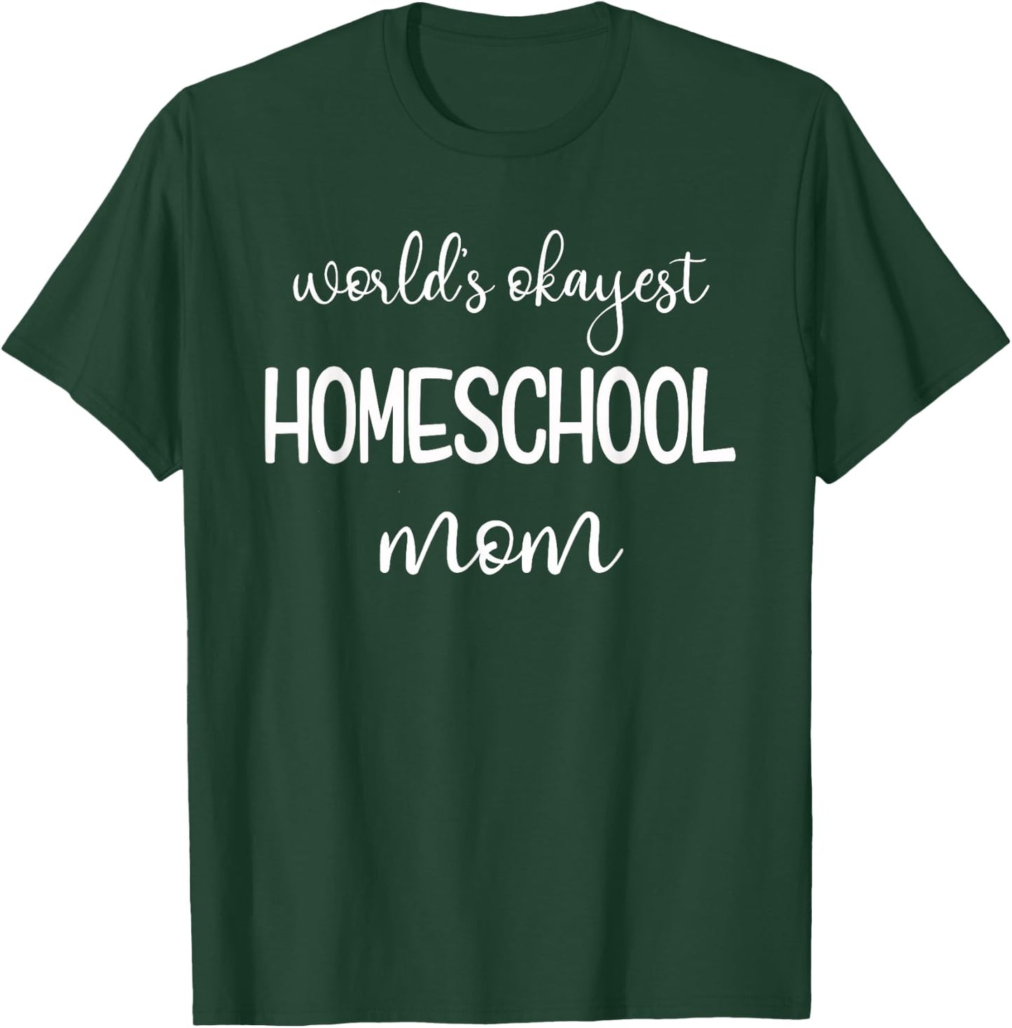 Funny Homeschool Mom Gift Homeschooling Moms T-Shirt - T-Shirt | Forest