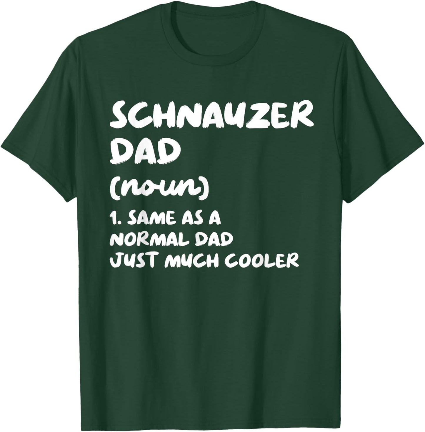 Schnauzer Dad Definition Dog Owner T-Shirt - T-Shirt | Forest