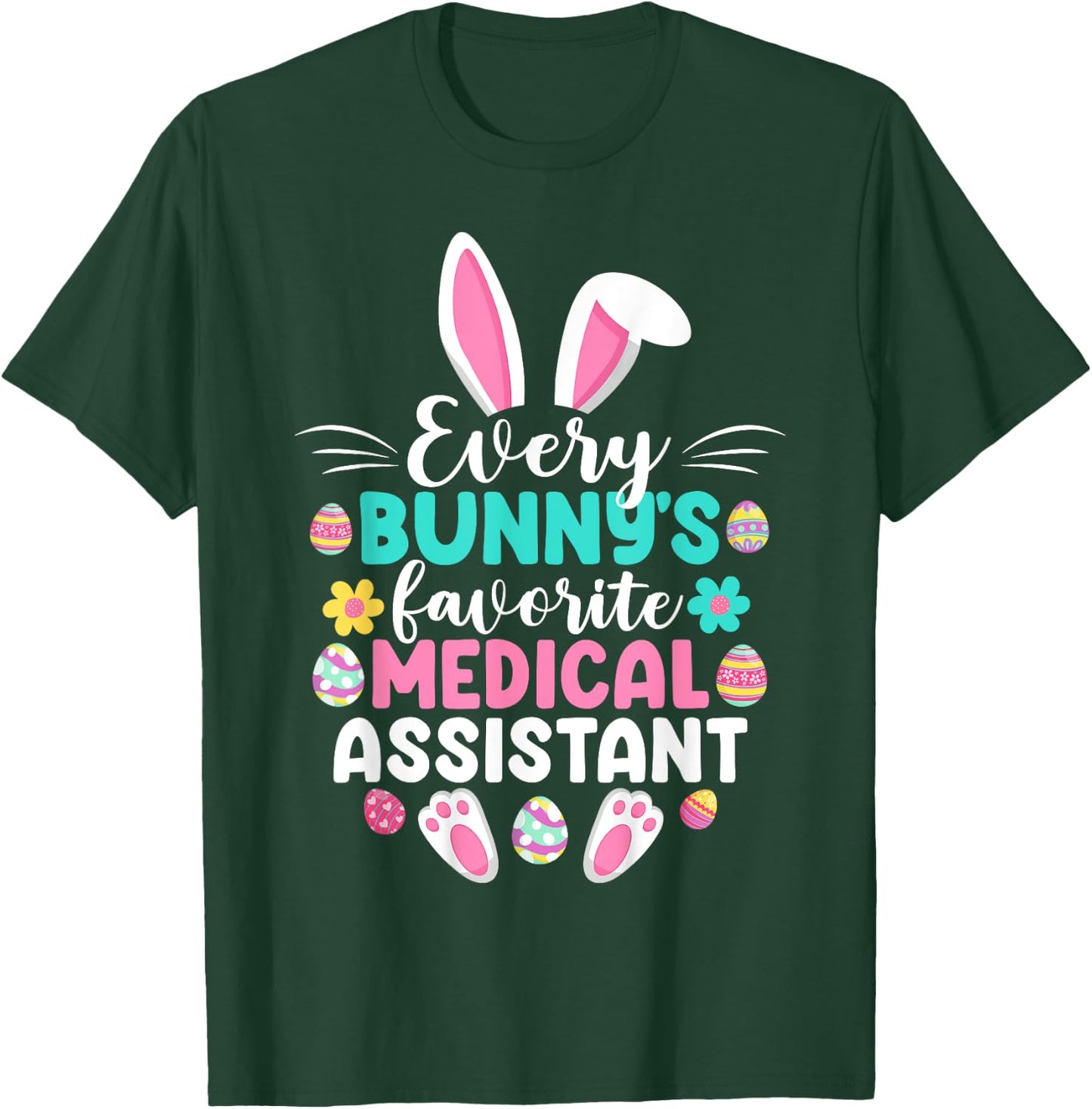 Every Bunny's Favorite Medical Assistant Funny Easter Day T-Shirt - T-Shirt | Forest