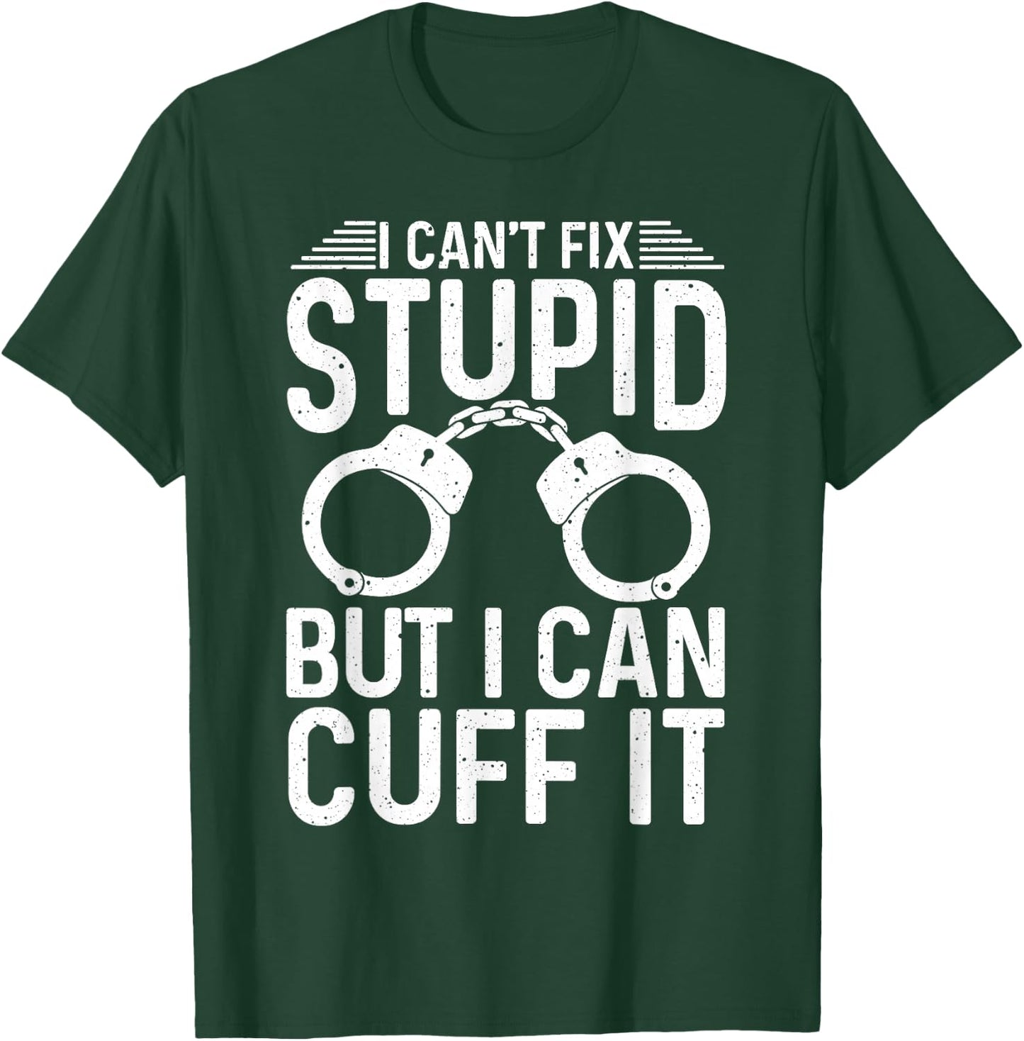 Cute Law Enforcer Sarcastic Humor Lover Designs -Adults Police Officer Humorous Black Medium T-Shirt - T-Shirt | Forest