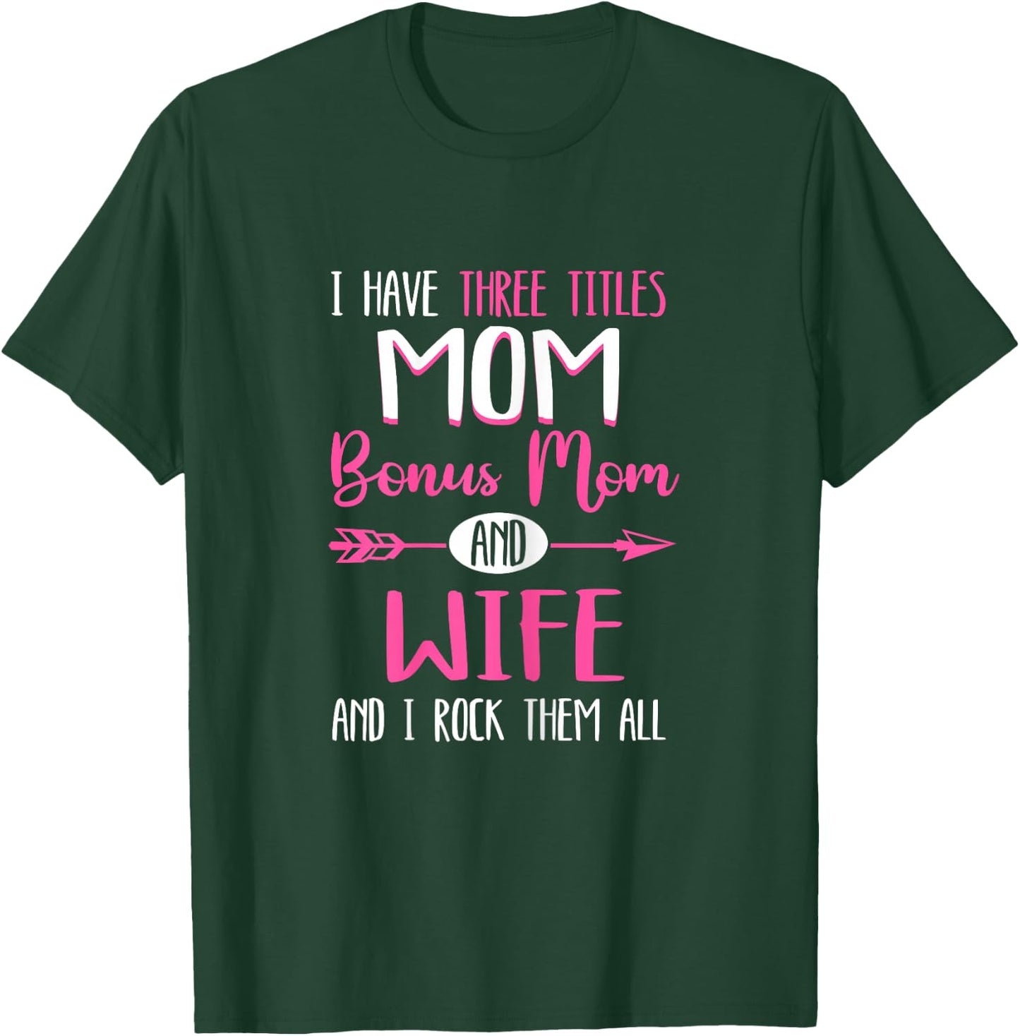 I Have Three Titles Mamma Bonus Mom Stepmom T-Shirt - T-Shirt | Forest