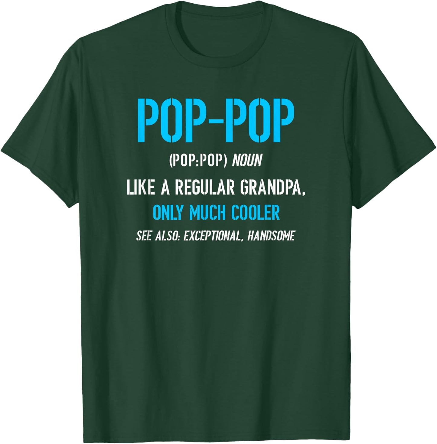 Pop-Pop Gift: Like A Regular Funny Definition Much Cooler T-Shirt - T-Shirt | Forest